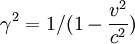 \gamma^2 = 1 / ( 1 - \frac {v^2} {c^2})